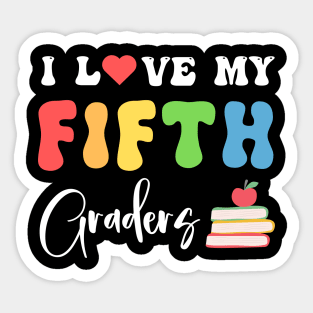 I Love My Fifth Graders Funny 5th Grade Teacher Sticker